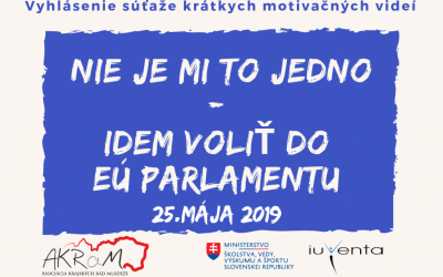 Súťaž – “Nie je mi to jedno – idem voliť do EÚ parlamentu 2019”