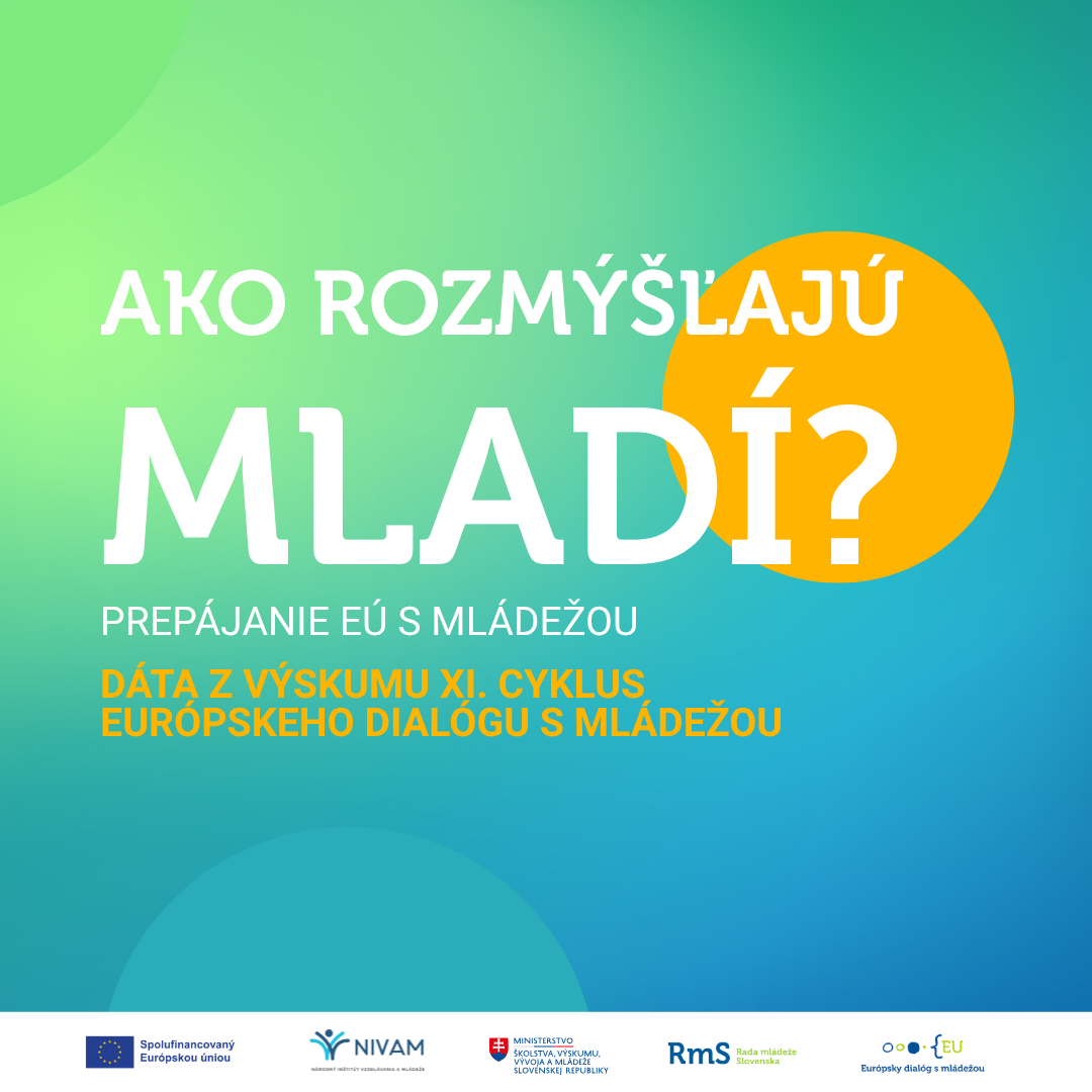 Ako mladí vnímajú EÚ, demokraciu a svoju budúcnosť: výskum XI. cyklu Európskeho dialógu s mládežou