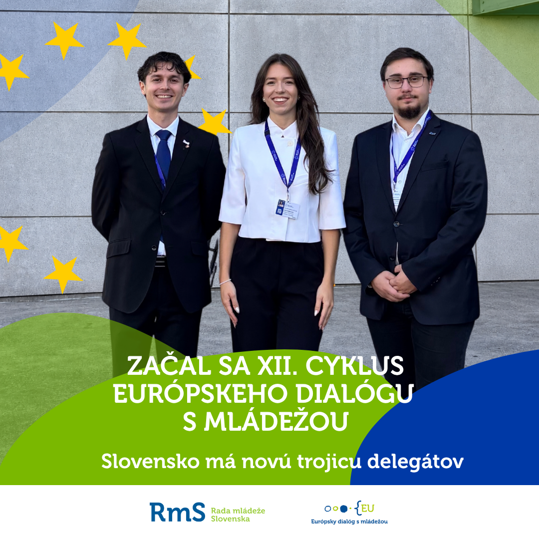 Začal sa XII. cyklus Európskeho dialógu s mládežou. Slovensko má aj novú trojicu delegátov